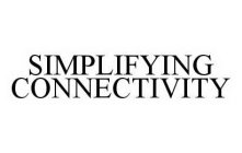 SIMPLIFYING CONNECTIVITY