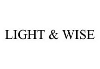 LIGHT & WISE