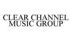 CLEAR CHANNEL MUSIC GROUP
