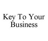 KEY TO YOUR BUSINESS