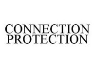 CONNECTION PROTECTION