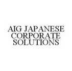 AIG JAPANESE CORPORATE SOLUTIONS