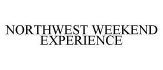 NORTHWEST WEEKEND EXPERIENCE