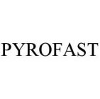 PYROFAST