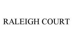 RALEIGH COURT