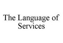 THE LANGUAGE OF SERVICES