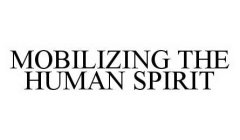 MOBILIZING THE HUMAN SPIRIT