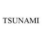 TSUNAMI