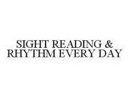 SIGHT READING & RHYTHM EVERY DAY
