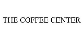 THE COFFEE CENTER