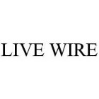 LIVE WIRE