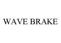 WAVE BRAKE