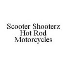 SCOOTER SHOOTERZ HOT ROD MOTORCYCLES