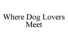 WHERE DOG LOVERS MEET