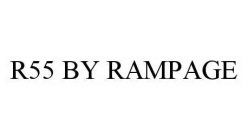 R55 BY RAMPAGE