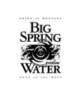 PRIDE OF MONTANA BIG SPRING PRISTINE WATER ENVY OF THE WEST