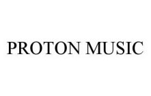 PROTON MUSIC