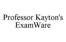 PROFESSOR KAYTON'S EXAMWARE