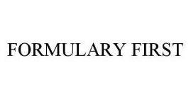 FORMULARY FIRST