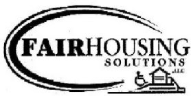 FAIR HOUSING SOLUTIONS LLC
