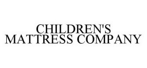 CHILDREN'S MATTRESS COMPANY