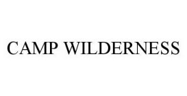 CAMP WILDERNESS
