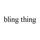 BLING THING