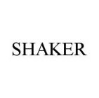 SHAKER