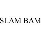 SLAM BAM