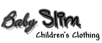 BABY SLIM CHILDREN'S CLOTHING