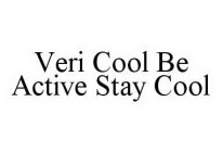 VERI-COOL BE ACTIVE. STAY COOL