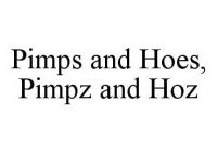 PIMPS AND HOES, PIMPZ AND HOZ