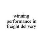 WINNING PERFORMANCE IN FREIGHT DELIVERY