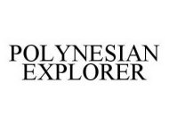 POLYNESIAN EXPLORER