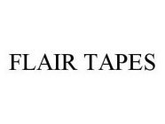 FLAIR TAPES