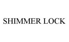 SHIMMER LOCK