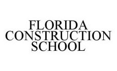 FLORIDA CONSTRUCTION SCHOOL