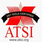 24/7 GOLD CERTIFIED ATSI WWW.ATSI.ORG