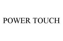 POWER TOUCH