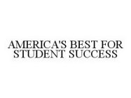 AMERICA'S BEST FOR STUDENT SUCCESS