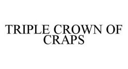 TRIPLE CROWN OF CRAPS