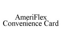 AMERIFLEX CONVENIENCE CARD