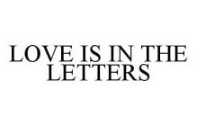 LOVE IS IN THE LETTERS