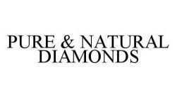 PURE & NATURAL DIAMONDS