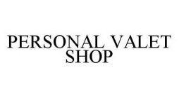 PERSONAL VALET SHOP