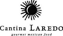 CANTINA LAREDO GOURMET MEXICAN FOOD
