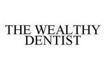 THE WEALTHY DENTIST