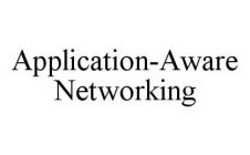 APPLICATION-AWARE NETWORKING