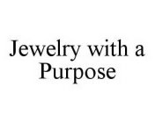 JEWELRY WITH A PURPOSE