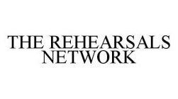 THE REHEARSALS NETWORK